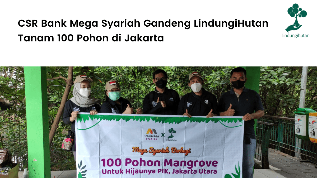 Bank Mega Syariah Gandeng LindungiHutan Tanam 100 Pohon di Jakarta.