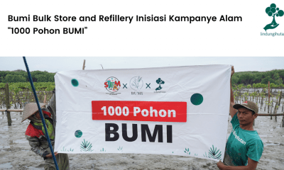 Bumi Bulk Store and Refillery Inisiasi Kampanye Alam “1000 Pohon BUMI”.