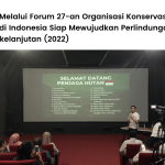 Kompak! Melalui Forum 27-an Organisasi Konservasi dan Restorasi di Indonesia Siap Mewujudkan Perlindungan Hutan Berkelanjutan (2022).