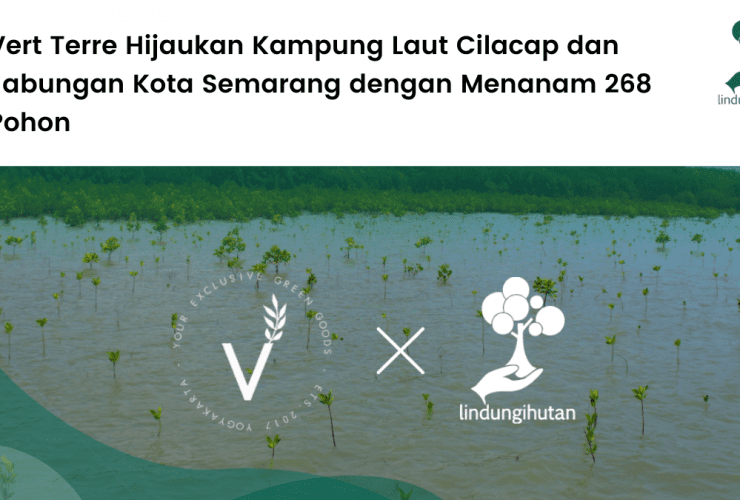 Vert Terre Hijaukan Kampung Laut Cilacap dan Jabungan Kota Semarang dengan Menanam 268 Pohon.