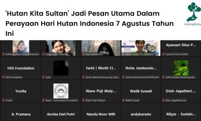 ‘Hutan Kita Sultan’ Jadi Pesan Utama Dalam Perayaan Hari Hutan Indonesia 7 Agustus Tahun Ini.