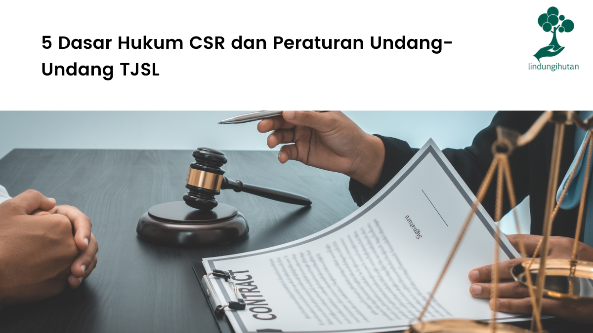 5 Dasar Hukum CSR dan Peraturan Undang-Undang TJSL.