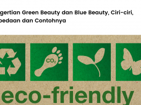 Pengertian Green Beauty dan Blue Beauty, Ciri-ciri, Perbedaan dan Contohnya.