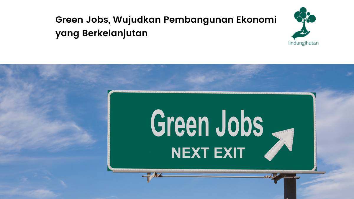 Serba-serbi tentang green jobs.