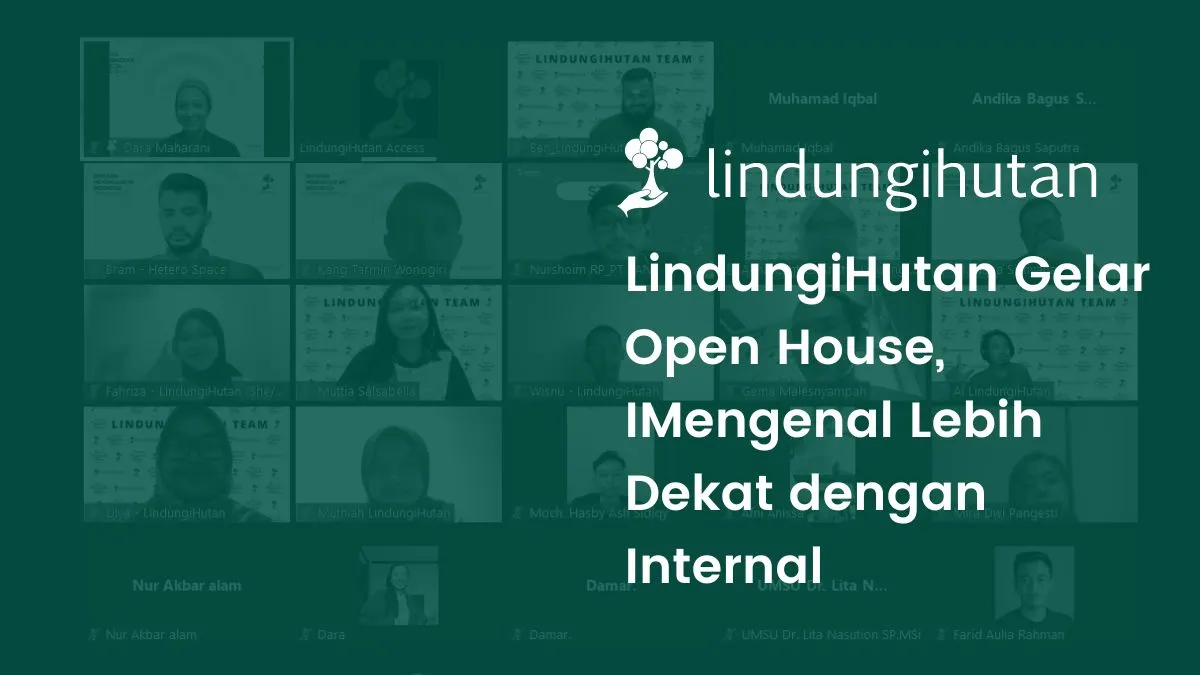 Open house LindungiHutan