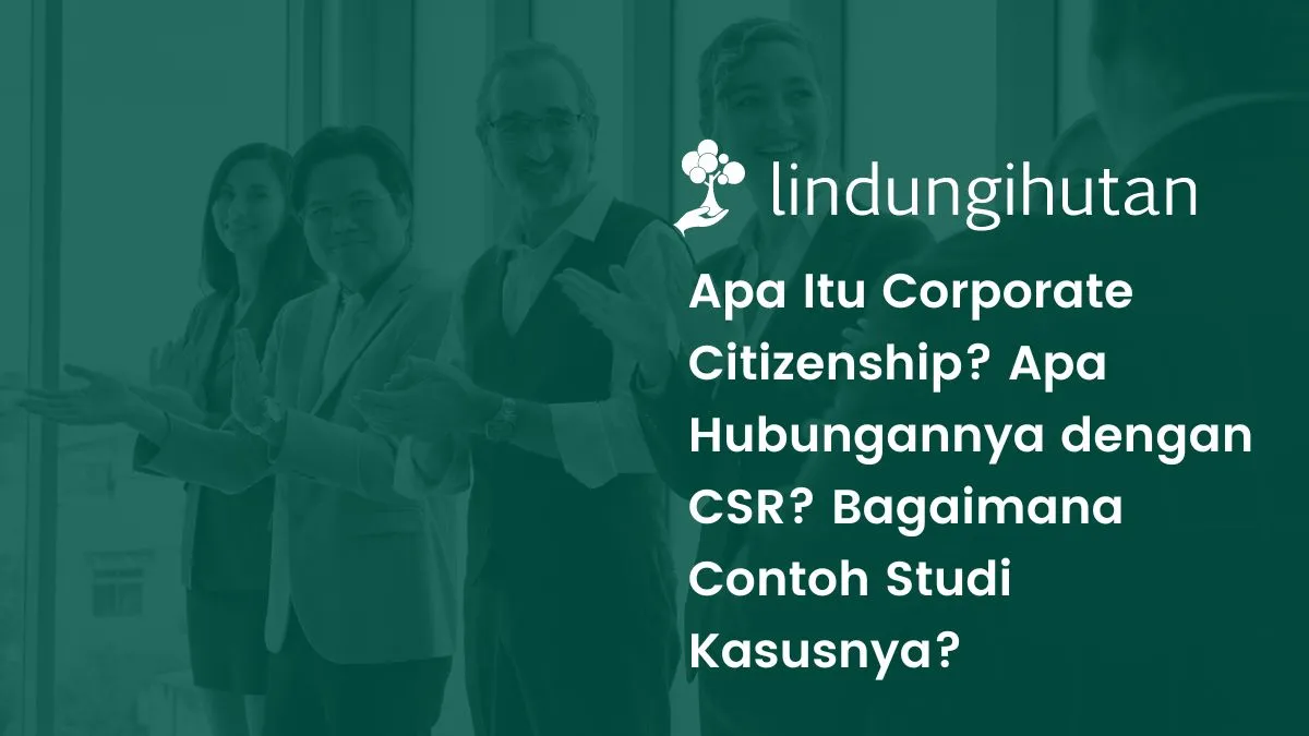 Apa pengertian dari corporate citizenship
