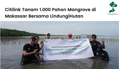 Citilink Tanam 1.000 Pohon di Makassar Bersama LindungiHutan